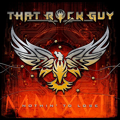 CD cover for "That Rock Guy - Nothin To Lose" with a fiery phoenix.