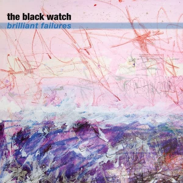 CD cover for The Black Watchās āBrilliant Failuresā with abstract pink and purple art.