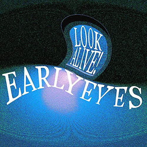 CD cover for Early Eyes’ “Look Alive!” with blue text on black.