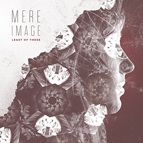 Album cover with multiple faces in shades of red and white, text "Mere Image" and "Least of These".