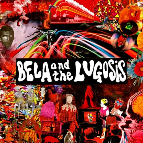 CD cover for Bela and The Lugosis, vibrant collage of figures and shapes.