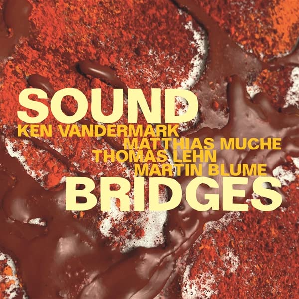 CD cover for "Soundbridges" by Vandermark, Muche, Lehn, and Blume.