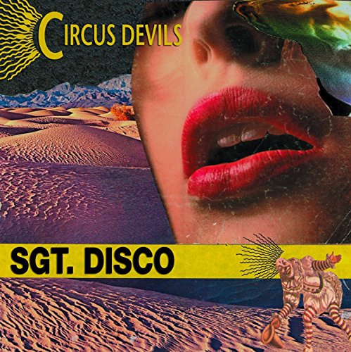 CD cover: lips, desert landscape, and text “Circus Devils – Sgt. Disco.”