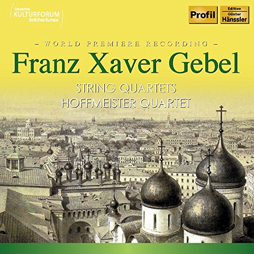 CD cover for Franz Xaver Gebel’s String Quartets by Hoffmeister Quartet.
