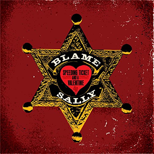 Red album cover with yellow sheriff's badge and "Blame Sally" text, featuring a heart.