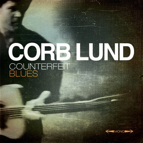 Album cover for "Counterfeit Blues" by Corb Lund, featuring a man playing guitar.