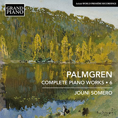 CD cover: lakeside forest painting with text "PALMGREN COMPLETE PIANO WORKS 6" and artist name.
