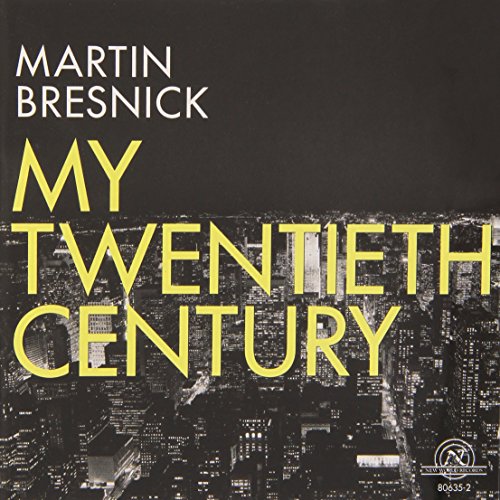 "Album cover with 'Martin Bresnick: My Twentieth Century' in yellow text on a cityscape background."