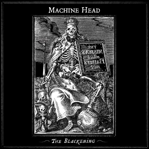 "Album cover art: 'Machine Head - The Blackening' featuring a detailed black and white illustration."