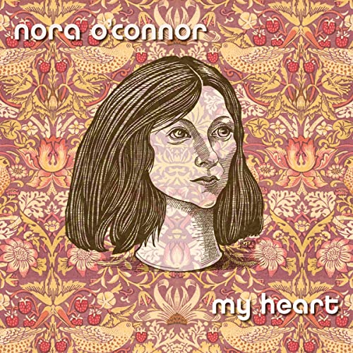 CD cover for Nora O'Connor’s “My Heart” featuring a portrait and floral pattern.