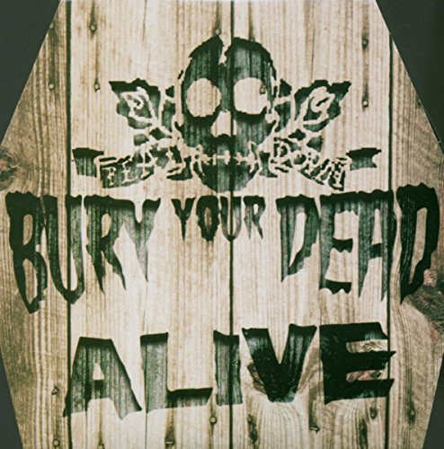 "Bury Your Dead Alive" album cover featuring a skull on a wooden coffin lid.