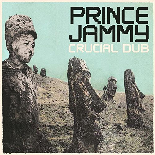"Album cover with 'PRINCE JAMMY CRUCIAL DUB' text and Moai statues on a hill."