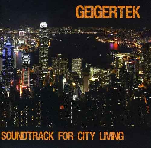 Album cover with a nighttime cityscape and orange text: "GEIGERTEK SOUNDTRACK FOR CITY LIVING".