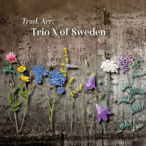 CD cover for Trio X of Sweden with wildflowers on a textured background.