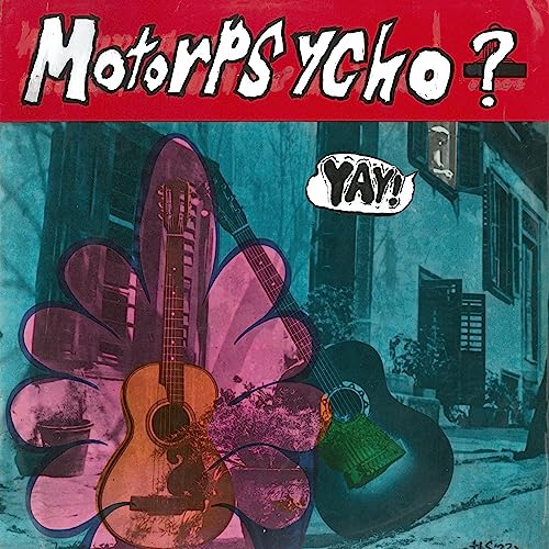 Album cover for Motorpsycho’s “Yay!” featuring guitars and floral imagery.