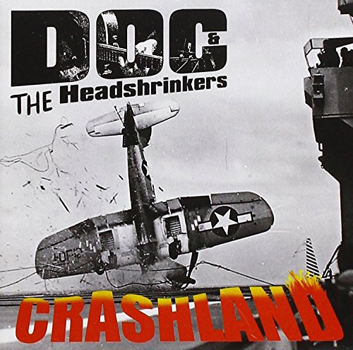 Album cover: "Crashland" by Doc and The Headshrinkers, featuring a crashed plane.