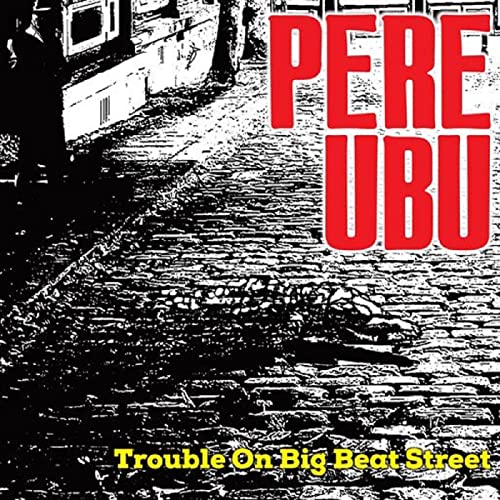 Pere Ubu album cover, black and white street scene with red text.