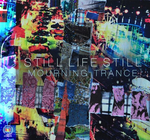 Album cover for "Still Life Still - Mourning Trance" with colorful abstract collage.
