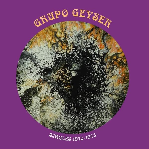 Vinyl record cover for Grupo Geyser’s “Singles 1970-1973” with abstract art.