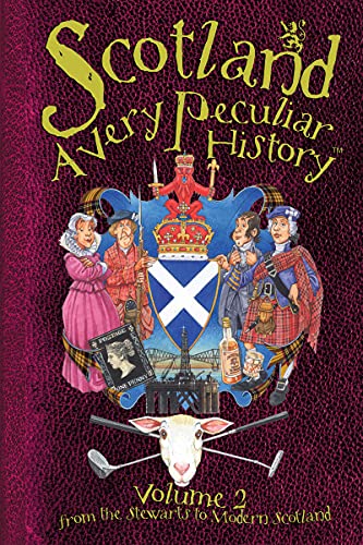 Scotland: A Very Peculiar History, Volume 2 (Cherished Library)