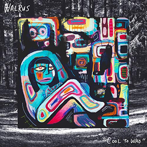 Vinyl album cover with abstract, colorful artwork and "Walrus" and "Cool to Who" text.