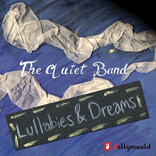 CD cover for "The Quiet Band - Lullabies & Dreams" with chalk text.