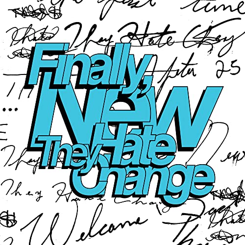 Album cover for They Hate Change’s “Finally / New” with blue text on white.