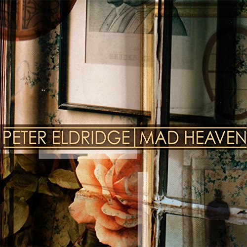 "Album cover with floral wallpaper, framed art, and pink rose, titled 'Mad Heaven' by Peter Eldridge."