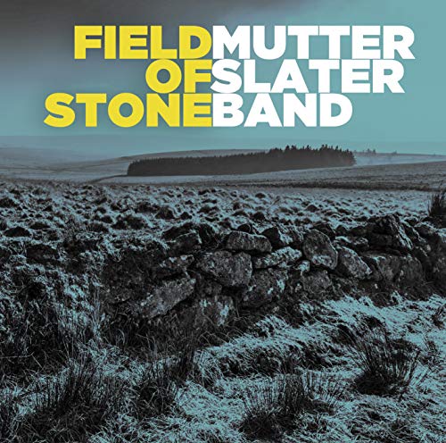 CD cover for "Field of Stone" by Mutter Slater Band, landscape scene.