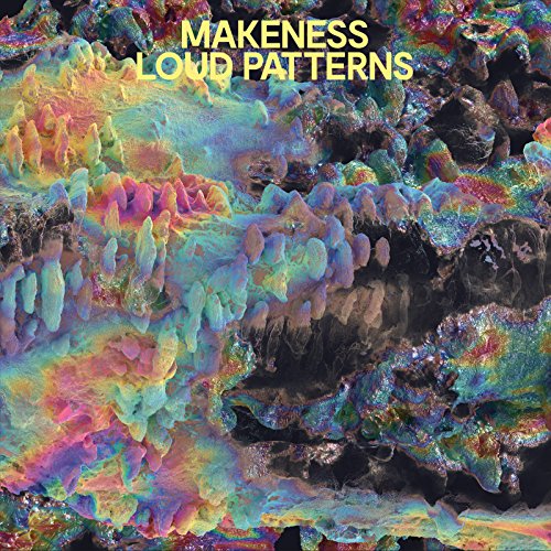 Album cover for Makeness’ “Loud Patterns” featuring colorful, abstract textures.