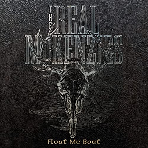 Album cover for The Real Mckenzies’ “Float Me Boat” featuring a skull and antlers.