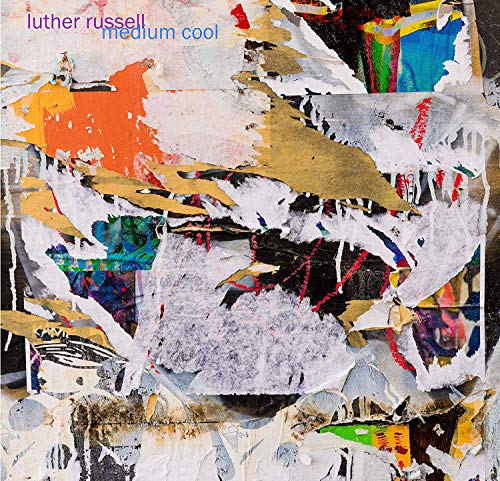 The alt text for the image is: "Multicolored abstract album cover with torn paper and paint, 'Luther Russell Medium Cool'."