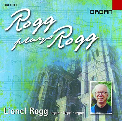 CD cover for "Rogg Plays Rogg" featuring organist Lionel Rogg and a church.