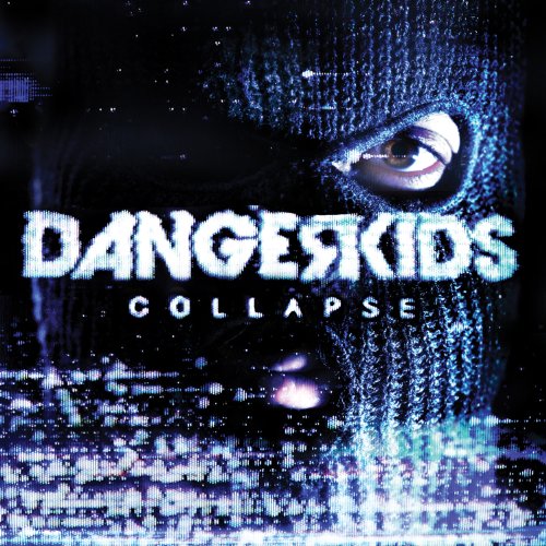 "CD cover art with 'DANGERKIDS' and 'COLLAPSE' text, a glitching eye, and blue digital noise."