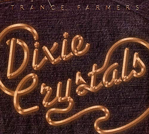 CD cover for “Dixie Crystals” by Trance Farmers, with gold lettering.
