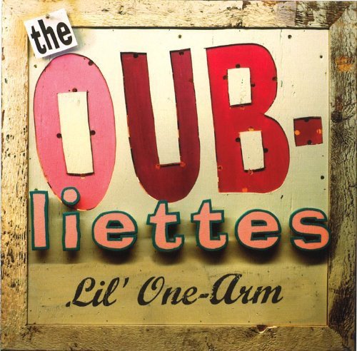 CD cover art featuring the text The Oubliettes Lil' One-Arm on a wooden background.