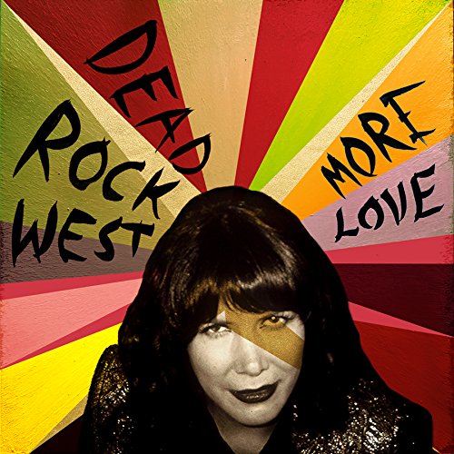 Album cover with a woman's face and multicolored sunburst background, text "Dead Rock West More Love".
