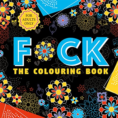 F*ck the Colouring Book (Swear Word Colouring)