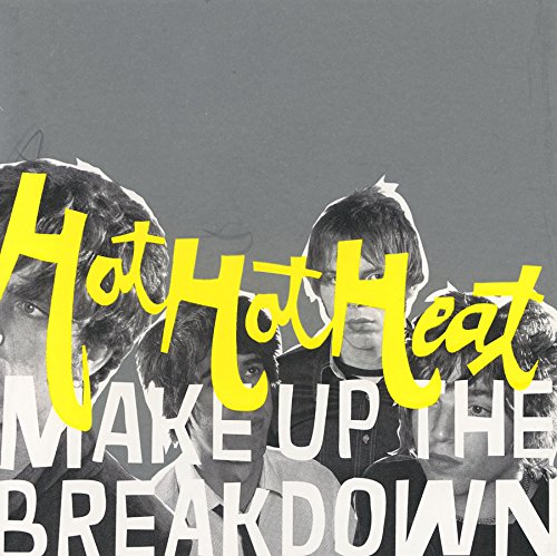 CD cover for Hot Hot Heat’s “Make Up The Breakdown” with band portraits.