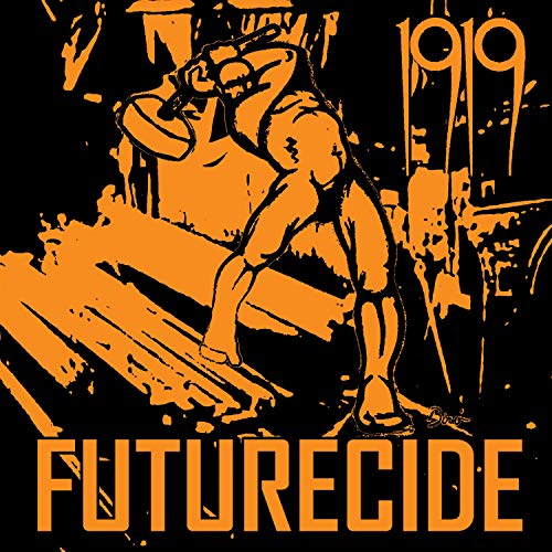 "Orange illustration of a man on black background with text '1919' and 'FUTURECIDE'."