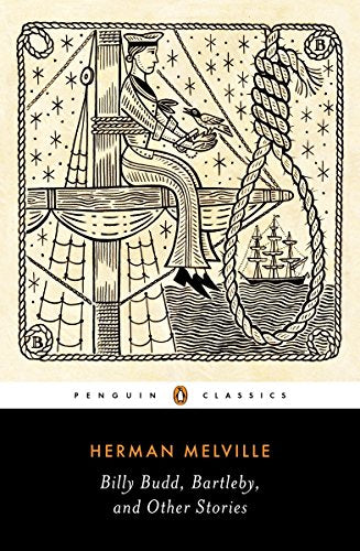 Billy Budd, Bartleby, and Other Stories: Herman Melville (Penguin Classics Deluxe)