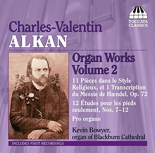 CD cover for Alkan’s Organ Works, Vol. 2 by Kevin Bowyer, with portrait.