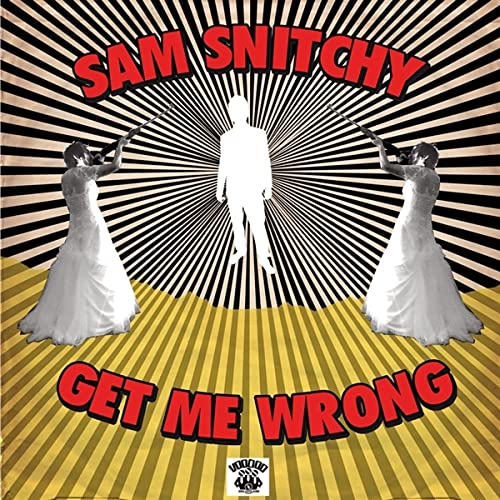 CD cover: "Snitchy Sam - Get Me Wrong" with figures pointing guns.
