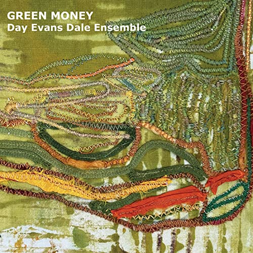 CD cover for Day Evans Dale Ensemble’s “Green Money” featuring abstract green textile art.