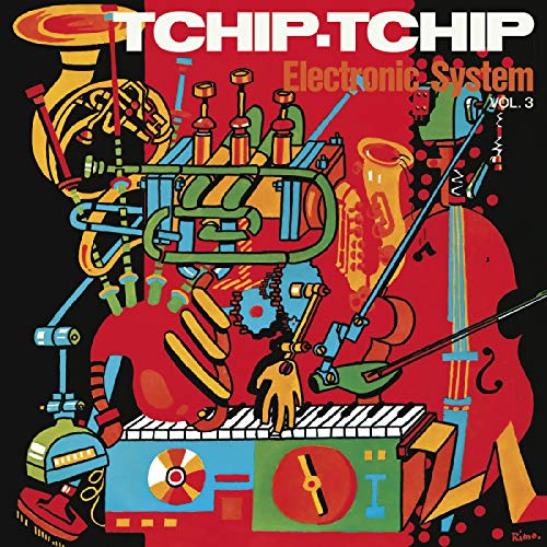 "Tchip Tchip Electronic System Vol. 3 CD cover with colorful abstract musical instruments."