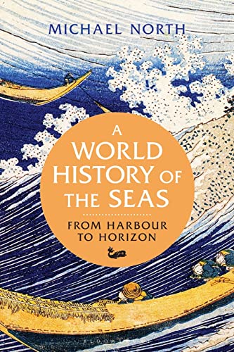 A World History of the Seas: From Harbour to Horizon