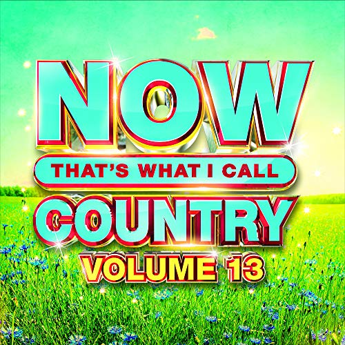 CD cover for “Now That’s What I Call Country, Volume 13” with green field.