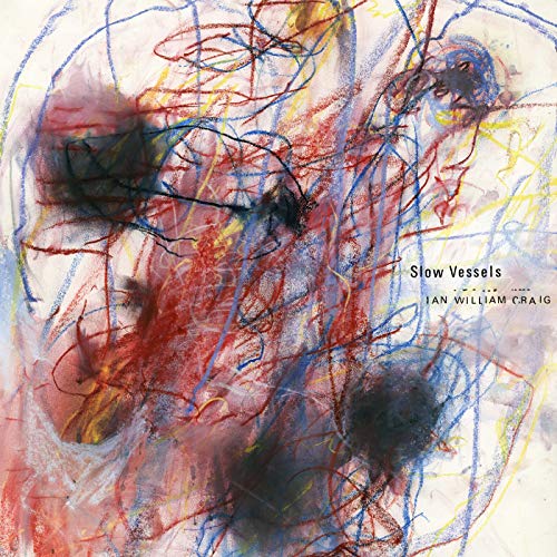 Abstract album cover for Ian William Craigās āSlow Vesselsā with colorful scribbles.