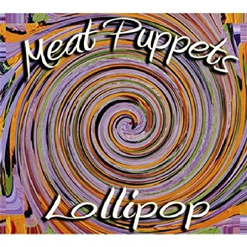 "Album cover with 'Meat Puppets Lollipop' text on a swirling purple and orange background."