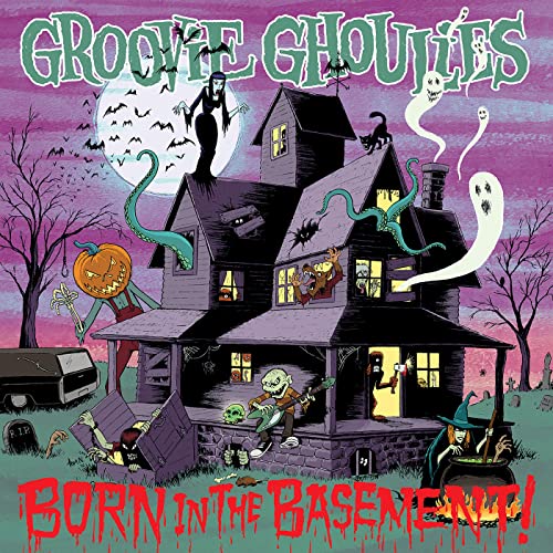 Album cover for Groovie Ghoulies’ “Born In The Basement” with spooky house illustration.